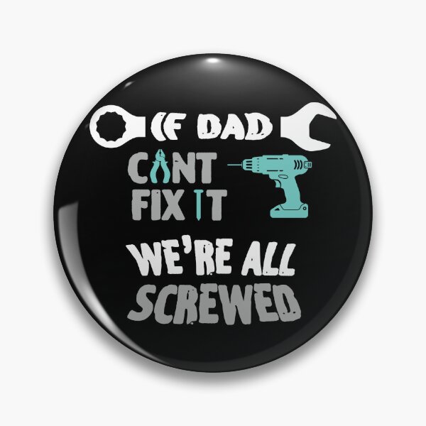 Item preview, If Dad Can't Fix It We're Screwed designed and sold by Socmedtech.