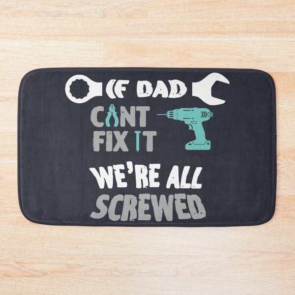 Item preview, If Dad Can't Fix It We're Screwed designed and sold by Socmedtech.