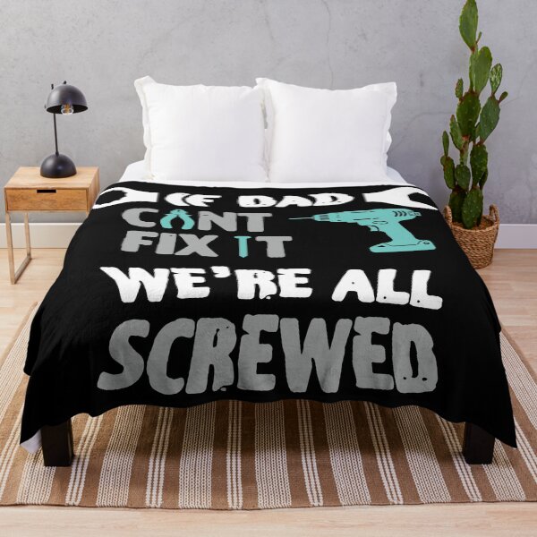 Item preview, If Dad Can't Fix It We're Screwed designed and sold by Socmedtech.