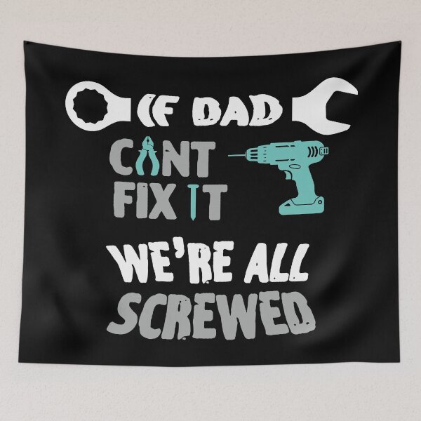 Item preview, If Dad Can't Fix It We're Screwed designed and sold by Socmedtech.