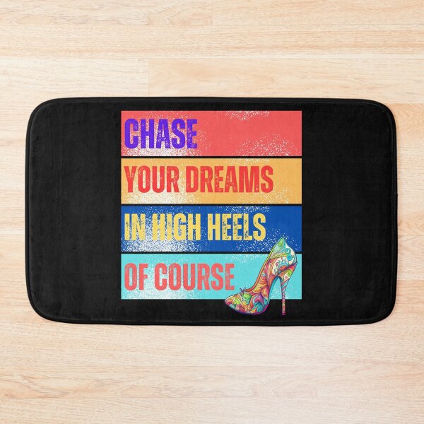 Item preview, Chase Your Dreams In High Heels Of Course designed and sold by AI Creations ⭐⭐⭐⭐⭐.