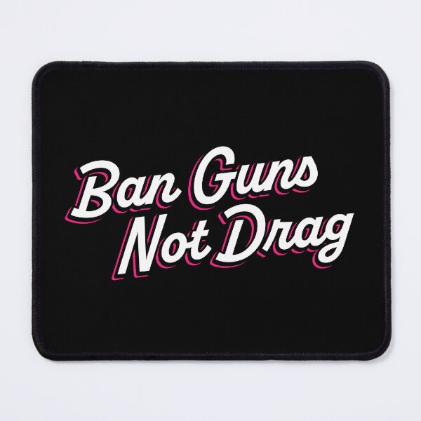 Item preview, Ban Guns Not Drag designed and sold by MaisonDeNo.