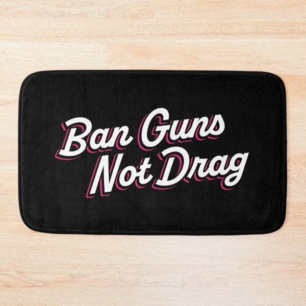 Item preview, Ban Guns Not Drag designed and sold by MaisonDeNo.