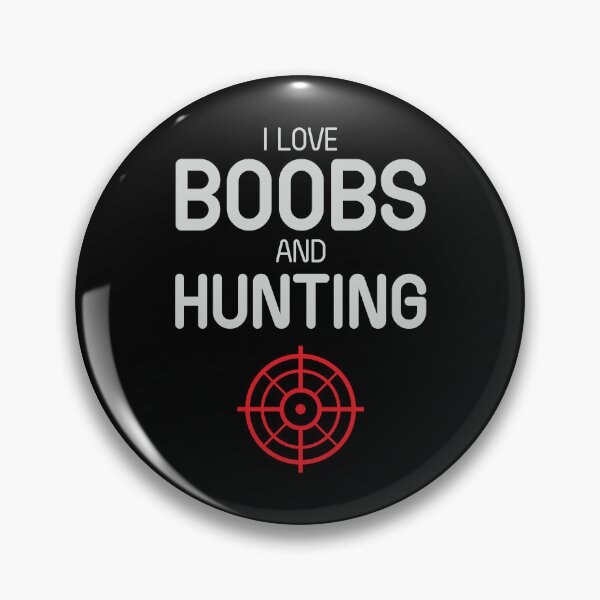 Item preview, I Love Boobs And Hunting designed and sold by Froyd Wess.
