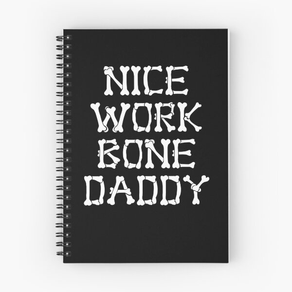 Item preview, Nice Work Bone Daddy designed and sold by Halloweenville.
