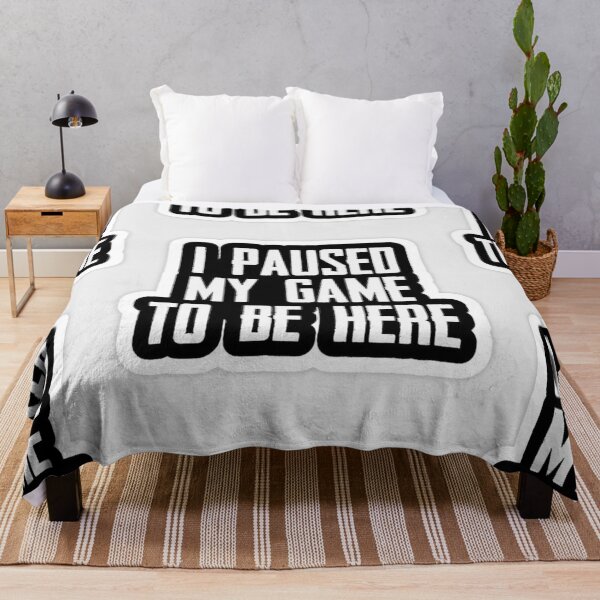 Item preview, I paused my game to be here classic prints designed and sold by Duncandelmar.