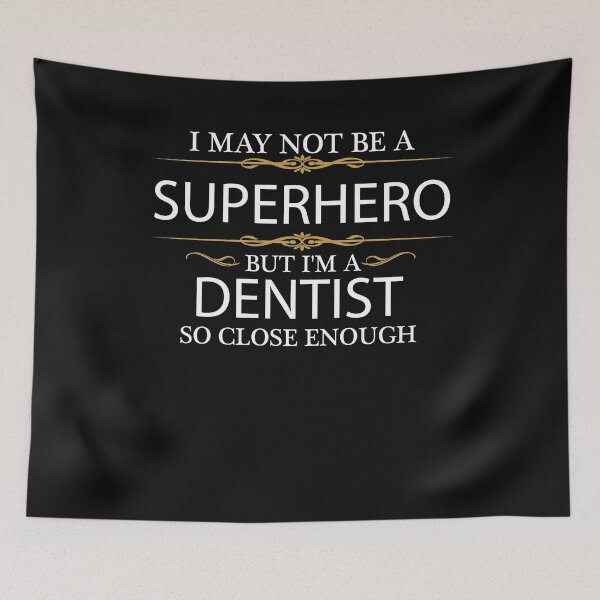 Item preview, May Not Be a Superhero But I'm a Dentist Dentistry Graduate designed and sold by losttribe.