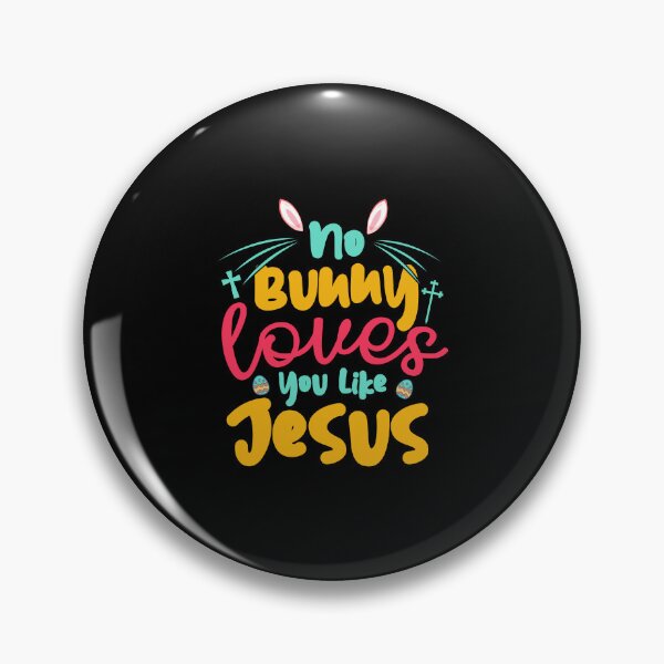 Item preview, No Bunny Love You Like Jesus designed and sold by Prettygraphe.