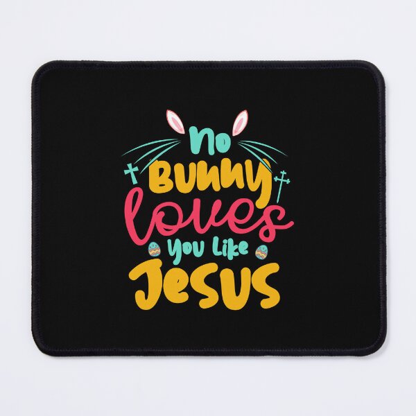 Item preview, No Bunny Love You Like Jesus designed and sold by Prettygraphe.