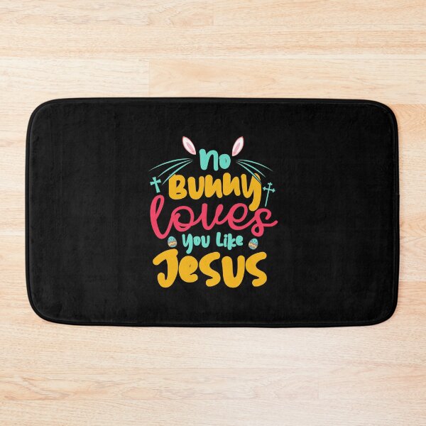 Item preview, No Bunny Love You Like Jesus designed and sold by Prettygraphe.