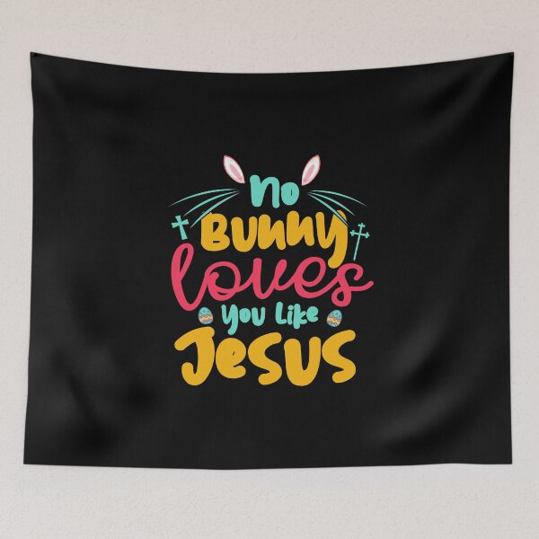 Item preview, No Bunny Love You Like Jesus designed and sold by Prettygraphe.