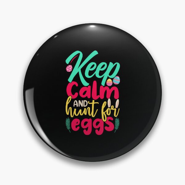 Item preview, Keep Calm And Hunt For Eggs designed and sold by Prettygraphe.
