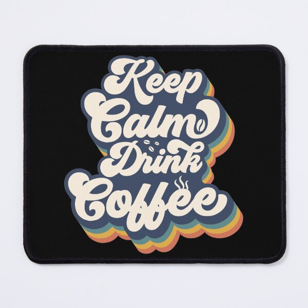 Item preview, Keep Calm and Drink Coffee designed and sold by c4k5llc.
