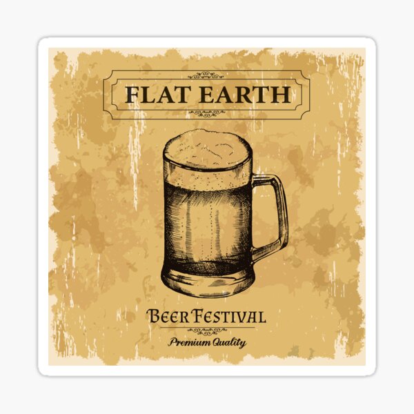 Item preview, FLAT EARTH BEER FESTIVAL POSTERS STICKERS AND MORE designed and sold by designsbyjon.