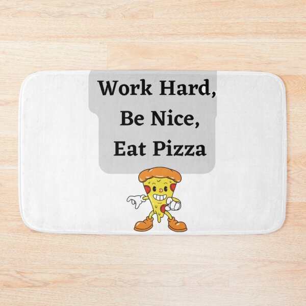 Item preview, Work Hard, Be Nice, Eat Pizza designed and sold by HOMEDESIGNPRINT.