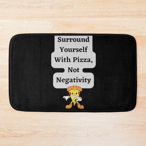 Item preview, Surround Yourself With Pizza, Not Negativity designed and sold by HOMEDESIGNPRINT.