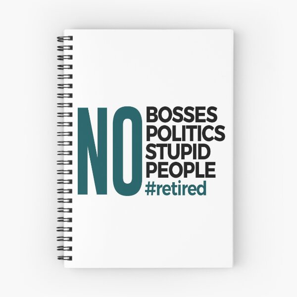 Item preview, No Bosses Politics Stupid Retired Retirement  designed and sold by Articulate.
