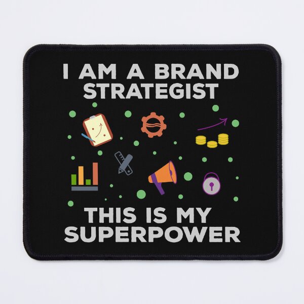 Item preview, I am a brand strategist this is my superpower, funny superpower lovers, job, humor, joke, meme, superhero worker designed and sold by SGS-.