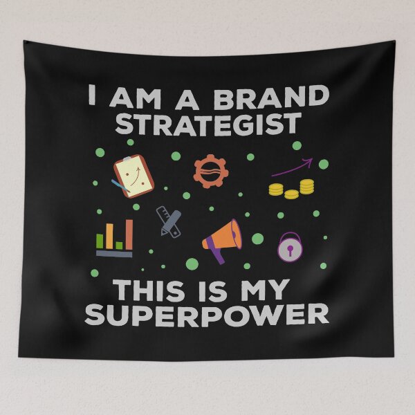 Item preview, I am a brand strategist this is my superpower, funny superpower lovers, job, humor, joke, meme, superhero worker designed and sold by SGS-.