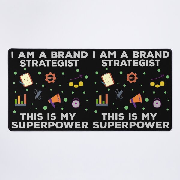 Item preview, I am a brand strategist this is my superpower, funny superpower lovers, job, humor, joke, meme, superhero worker designed and sold by SGS-.
