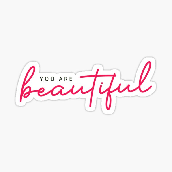 You Are Beautiful Sticker