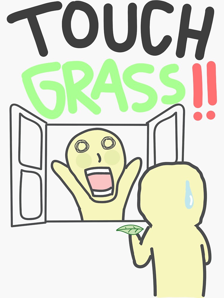 Touch Grass Sticker for Sale by HarshBrown