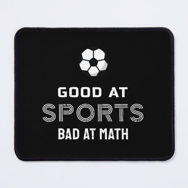 Item preview, Good At Sports Bad At Math Soccer Ball White Color designed and sold by bolkibox.