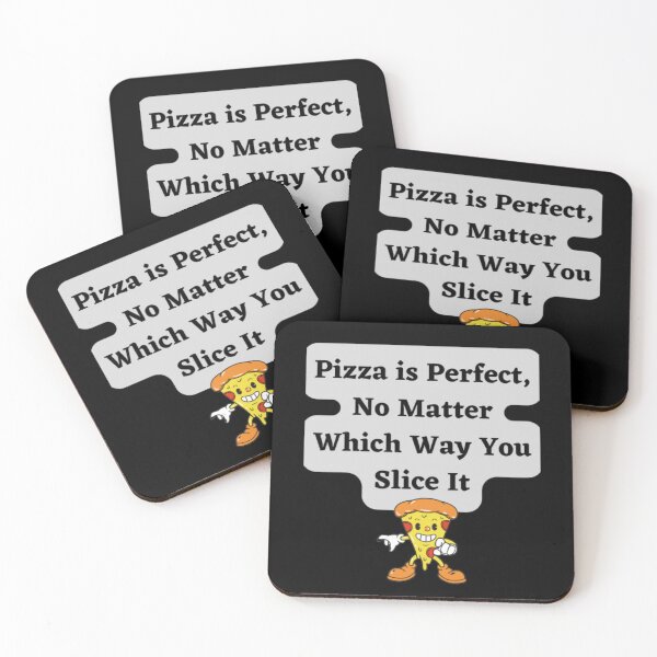 Item preview, Pizza Is Perfect, No Matter Which Way You Slice It designed and sold by HOMEDESIGNPRINT.