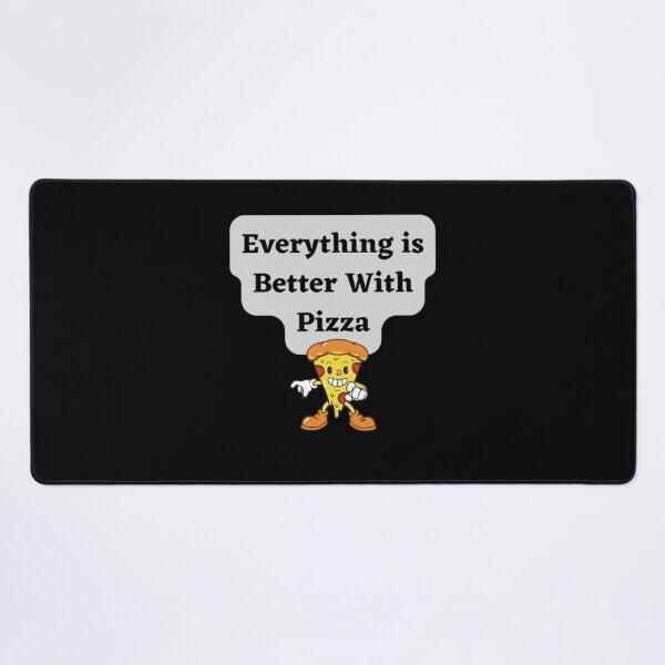 Item preview, Everything Is Better With Pizza designed and sold by HOMEDESIGNPRINT.