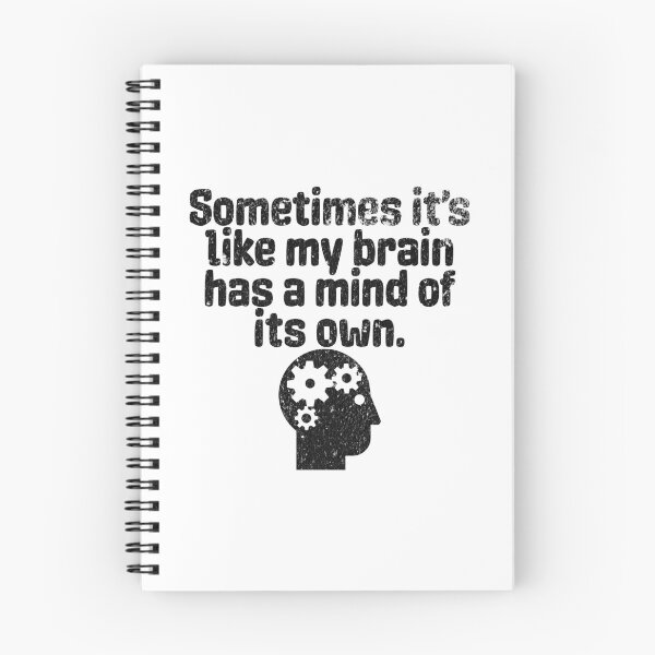 Item preview, Sometimes It's Like My Brain Has A Mind Of Its Own - Funny Quote About Thinking designed and sold by AlanPhotoArt.