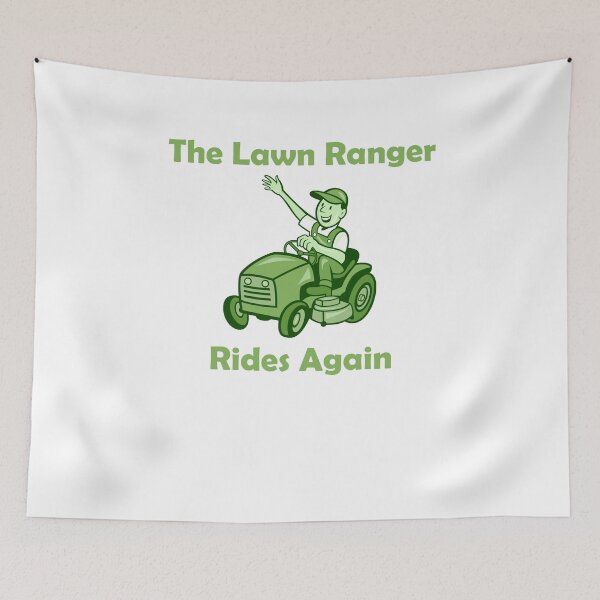 Item preview, The Lawn Ranger Rides Again designed and sold by Skipperatthebay.