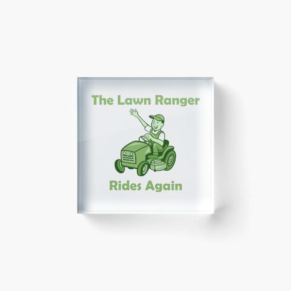 Item preview, The Lawn Ranger Rides Again designed and sold by Skipperatthebay.