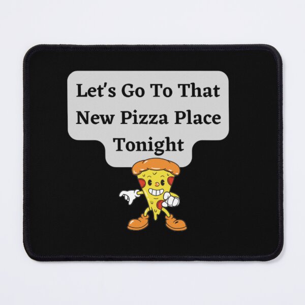 Item preview, Let`s Go To That New Pizza Place Tonight designed and sold by HOMEDESIGNPRINT.