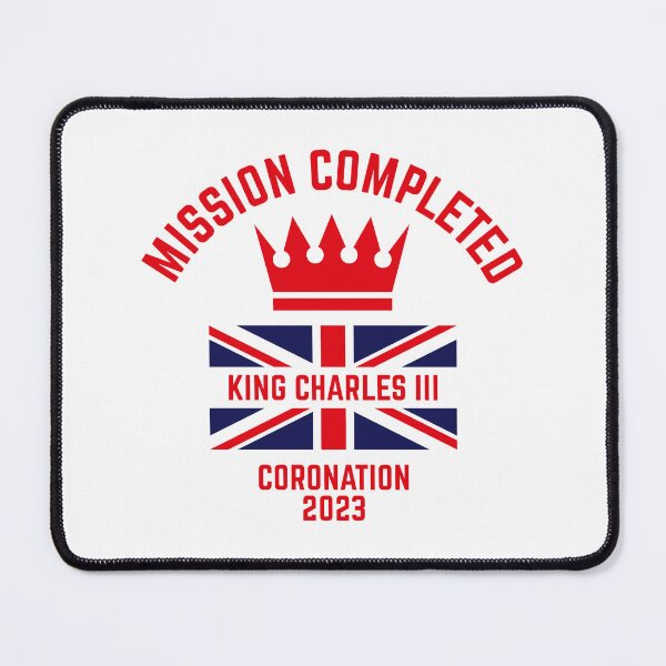 Item preview, Mission Completed / King Charles 3rd / Coronation 2023 (Red) designed and sold by MrFaulbaum.