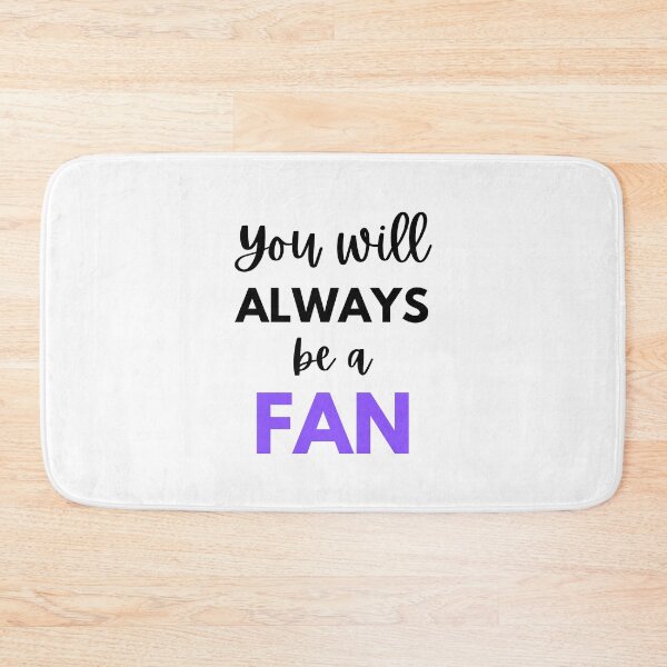 Item preview, You will always be a fan designed and sold by monikute.