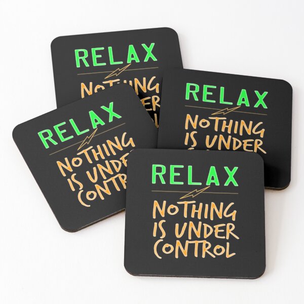Item preview, Relax Nothing Is Under Control designed and sold by BHM Shirts.