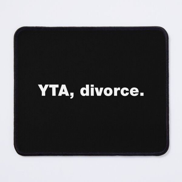 Item preview, YTA, divorce. - white on black designed and sold by chrismanubag.