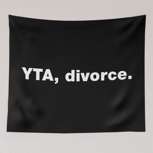 Item preview, YTA, divorce. - white on black designed and sold by chrismanubag.
