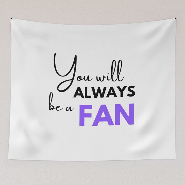 Item preview, You will always be a fan designed and sold by monikute.