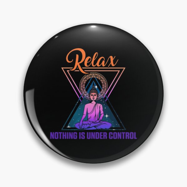 Item preview, Relax Nothing Is Under Control designed and sold by BHM Shirts.