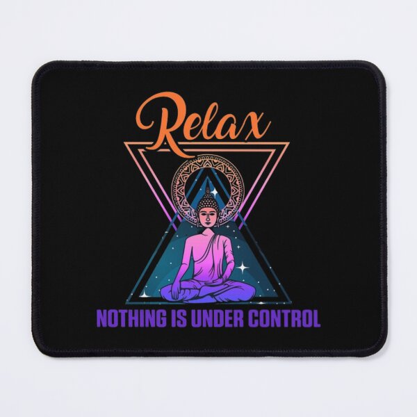 Item preview, Relax Nothing Is Under Control designed and sold by BHM Shirts.