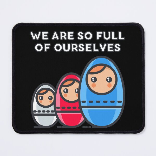 Item preview, We Are So Full of Ourselves: Nesting Dolls Pun designed and sold by Caregiverology.