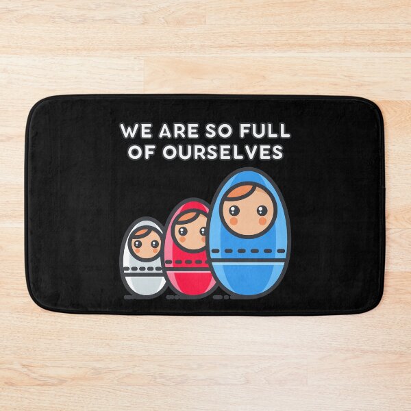 Item preview, We Are So Full of Ourselves: Nesting Dolls Pun designed and sold by Caregiverology.