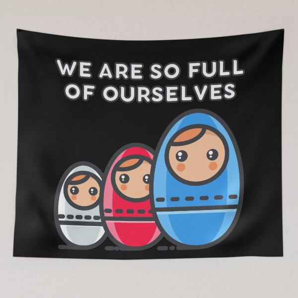 Item preview, We Are So Full of Ourselves: Nesting Dolls Pun designed and sold by Caregiverology.