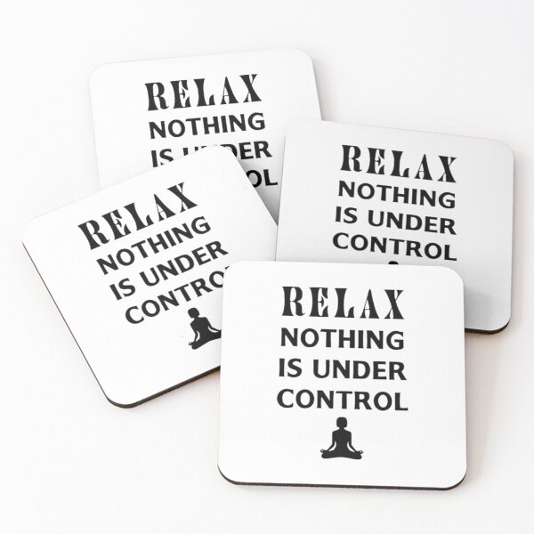 Item preview, Relax Nothing Is Under Control designed and sold by BHM Shirts.