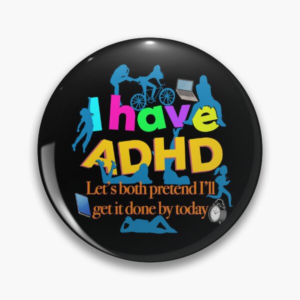 Item preview, Funny ADHD Quote - I have ADHD Let’s both pretend I’ll get it done by today - Attention Deficit HyperActive Disorder | Neurodiversity | Neurodivergent | Neurodiverse designed and sold by MJDezigns.