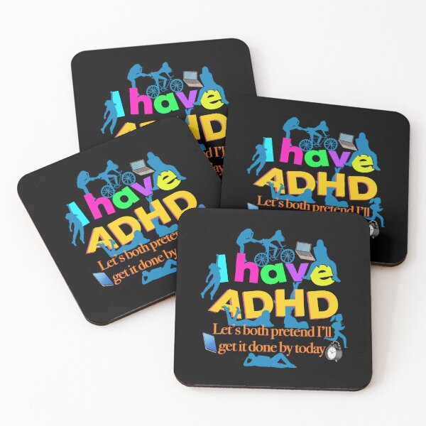 Item preview, Funny ADHD Quote - I have ADHD Let’s both pretend I’ll get it done by today - Attention Deficit HyperActive Disorder | Neurodiversity | Neurodivergent | Neurodiverse designed and sold by MJDezigns.