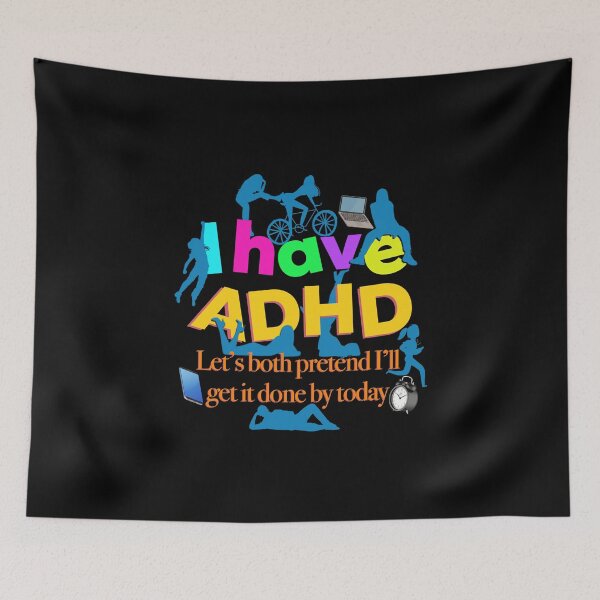 Item preview, Funny ADHD Quote - I have ADHD Let’s both pretend I’ll get it done by today - Attention Deficit HyperActive Disorder | Neurodiversity | Neurodivergent | Neurodiverse designed and sold by MJDezigns.