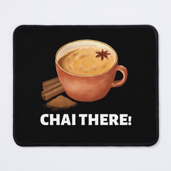 Item preview, Chai There | Tea Lover designed and sold by shopaminute.
