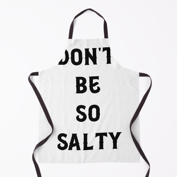 Item preview, Don't Be so salty designed and sold by Qr8usa.